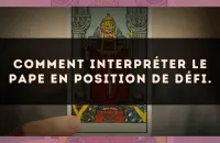 Comment interpréter Le Pape en position de défi.