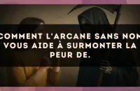 Comment L'Arcane sans nom vous aide à surmonter la peur de.