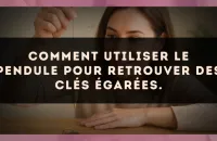 Comment utiliser le pendule pour retrouver des clés égarées.