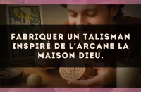 Fabriquer un talisman inspiré de l'arcane La Maison Dieu.
