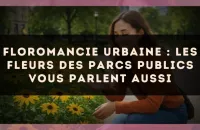 Floromancie urbaine : les fleurs des parcs publics vous parlent aussi