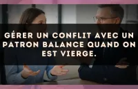 Gérer un conflit avec un patron Balance quand on est Vierge.