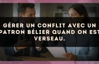Gérer un conflit avec un patron Bélier quand on est Verseau.