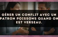 Gérer un conflit avec un patron Poissons quand on est Verseau.