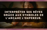 Interpréter ses rêves grâce aux symboles de l’arcane L'Empereur.