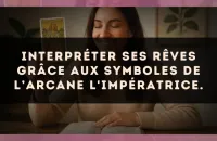 Interpréter ses rêves grâce aux symboles de l’arcane L'Impératrice.