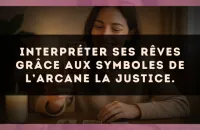 Interpréter ses rêves grâce aux symboles de l’arcane La Justice.