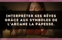 Interpréter ses rêves grâce aux symboles de l’arcane La Papesse.