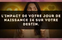 L'impact de votre jour de naissance 24 sur votre destin.