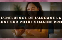 L'influence de l'arcane La Lune sur votre semaine pro.