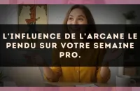 L'influence de l'arcane Le Pendu sur votre semaine pro.