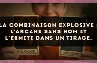 La combinaison explosive : L'Arcane sans nom et L'Ermite dans un tirage.