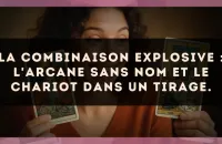 La combinaison explosive : L'Arcane sans nom et Le Chariot dans un tirage.