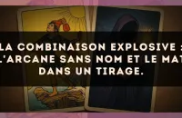 La combinaison explosive : L'Arcane sans nom et Le Mat dans un tirage.