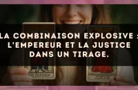 La combinaison explosive : L'Empereur et La Justice dans un tirage.