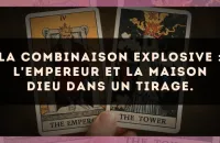 La combinaison explosive : L'Empereur et La Maison Dieu dans un tirage.
