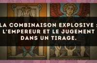 La combinaison explosive : L'Empereur et Le Jugement dans un tirage.