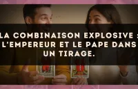 La combinaison explosive : L'Empereur et Le Pape dans un tirage.