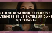 La combinaison explosive : L'Ermite et Le Bateleur dans un tirage.