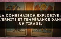 La combinaison explosive : L'Ermite et Tempérance dans un tirage.