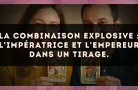 La combinaison explosive : L'Impératrice et L'Empereur dans un tirage.