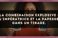 La combinaison explosive : L'Impératrice et La Papesse dans un tirage.
