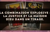 La combinaison explosive : La Justice et La Maison Dieu dans un tirage.