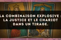 La combinaison explosive : La Justice et Le Chariot dans un tirage.
