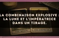 La combinaison explosive : La Lune et L'Impératrice dans un tirage.