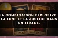 La combinaison explosive : La Lune et La Justice dans un tirage.