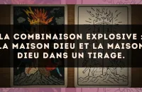La combinaison explosive : La Maison Dieu et La Maison Dieu dans un tirage.
