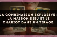 La combinaison explosive : La Maison Dieu et Le Chariot dans un tirage.