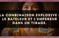 La combinaison explosive : Le Bateleur et L'Empereur dans un tirage.