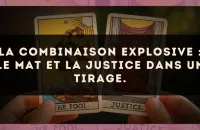 La combinaison explosive : Le Mat et La Justice dans un tirage.