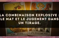 La combinaison explosive : Le Mat et Le Jugement dans un tirage.