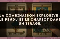 La combinaison explosive : Le Pendu et Le Chariot dans un tirage.