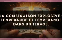 La combinaison explosive : Tempérance et Tempérance dans un tirage.