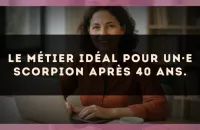 Le métier idéal pour un·e Scorpion après 40 ans.