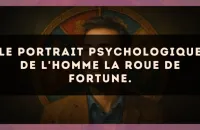 Le portrait psychologique de l'homme La Roue de Fortune.