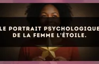 Le portrait psychologique de la femme L'Étoile.