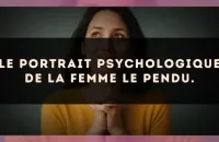 Le portrait psychologique de la femme Le Pendu.
