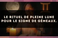Le rituel de Pleine Lune pour le signe de Gémeaux.