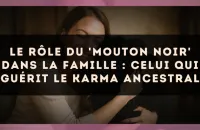 Le rôle du 'mouton noir' dans la famille : celui qui guérit le karma ancestral