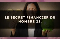 Le secret financier du nombre 22.