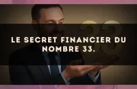 Le secret financier du nombre 33.