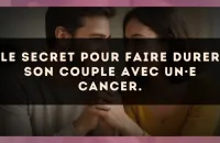 Le secret pour faire durer son couple avec un·e Cancer.