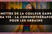 Mettre de la couleur dans sa vie : la chromothérapie pour les urbains