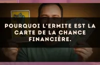 Pourquoi L'Ermite est la carte de la chance financière.