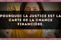 Pourquoi La Justice est la carte de la chance financière.