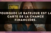 Pourquoi Le Bateleur est la carte de la chance financière.